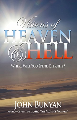 Visions of Heaven and Hell: Where Will You Spend Eternity?